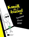 Kamill, aki a kezével lát