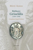 Báthory Griseldis (1569-1590)