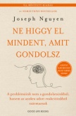Ne higgy el mindent, amit gondolsz - bővített kiadás