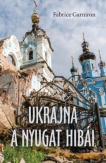 Ukrajna - A Nyugat hibái
