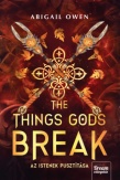 The Things Gods Break - Az istenek pusztítása