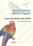 Akivel madarat lehetett fogatni