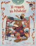 Jó reggelt, kis hétalvók!