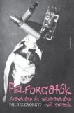 Felforgatók