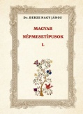 MAGYAR NÉPMESETÍPUSOK I.