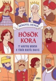 Hősök kora - 77 magyar monda Mátyás király korától 1848-ig