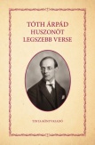 Tóth Árpád huszonöt legszebb verse