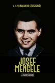 Josef Mengele - A halál angyala