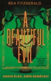 A Beautiful Evil - Addig élsz, amíg remélsz!