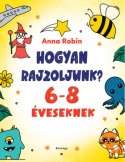 Hogyan rajzoljunk? - 6-8 éveseknek
