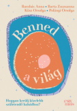 Benned a világ