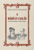 A Rákóczi család a XVII-ik században s a XVIII-ik elején
