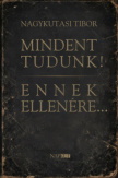 Mindent tudunk! Ennek ellenére...