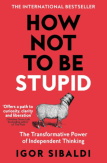 How Not To Be Stupid