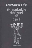 És markukba röhögnek az égiek