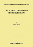 Győr vármegye fő-ispányairól értekezik Czech János
