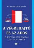 A végrehajtó és az adós - A bírósági végrehajtás a gyakorlatban