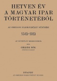 Hetven év a magyar ipar történetéből - Az Országos Iparegyesület működése, 1842-1912