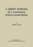 A Szent Korona és a koronázás közjogi jelentősége