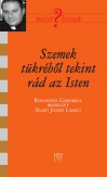 Szemek tükréből tekint rád az Isten