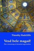 Vesd bele magad!