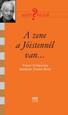A zene a Jóistennél van...