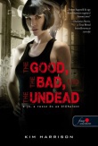 The Good, The Bad, And the Undead - A jó, a rossz és az élőhalott (Hollows 2.) - kemény kötés