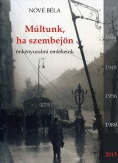 Múltunk, ha szembejön