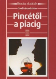 Pincétől a piacig