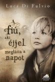 A fiú, aki éjjel meglátta a napot - Puha kötés