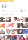 Kit válasszunk?