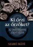 Ki őrzi az őrzőket? - Az ombudsmani jogvédelem