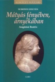 Mátyás fényében, árnyékában