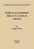 Erdély és az északkeleti háború I-II. Levelek és okiratok