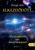 Elkezdődött... - Új világrend vagy Aranykorszak? - Letölthető mp3-meditációval