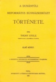 A Dunántúli Református Egyházkerület története I.