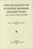 Fenyitő (fenyítő) eljárás és büntetési rendszer Pestmegyében a XIX. század első felében