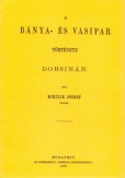 A bánya- és vasipar története Dobsinán