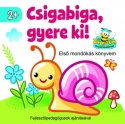 Csigabiga, gyere ki!