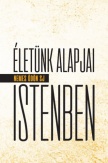 Életünk alapjai Istenben