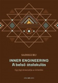 Inner Engineering -  A belső átalakulás