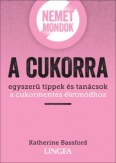 Nemet mondok a cukorra