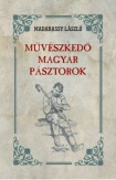 Művészkedő magyar pásztorok