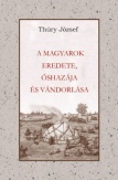 A Magyarok eredete, őshazája és vándorlása