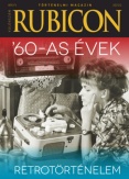 Rubicon - '60-as évek - Retrotörténelem - 2021/2. különszám