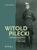 Witold Pilecki lovassági kapitány - 1901-1948