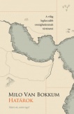 Határok - Miért ott, miért úgy?