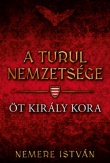 A turul nemzetsége - Öt király kora