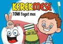 Kerekmese - Tomi fogat mos