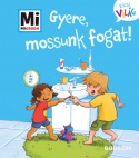 Gyere, mossunk fogat!
